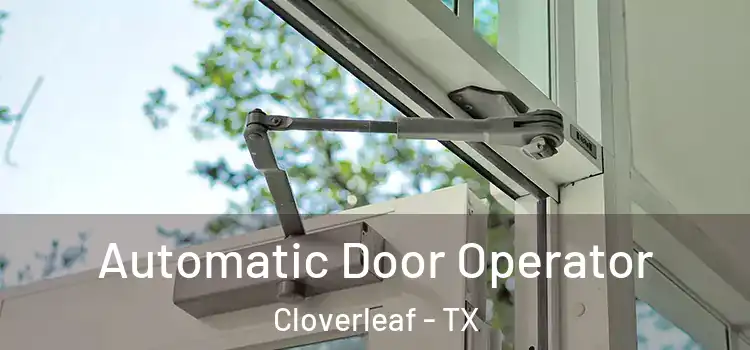 Automatic Door Operator Cloverleaf - TX