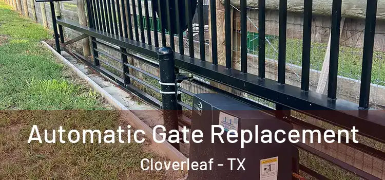 Automatic Gate Replacement Cloverleaf - TX