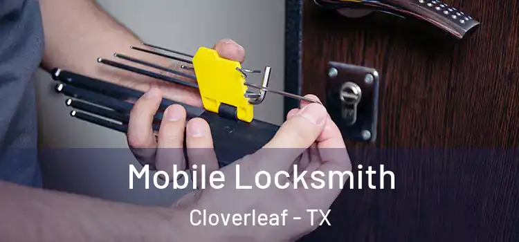 Mobile Locksmith Cloverleaf - TX